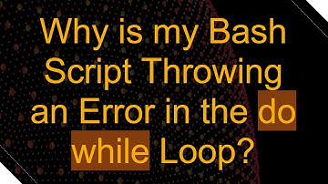 Why is my Bash Script Throwing an Error in the do while Loop?