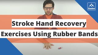 Best Stroke Hand Recovery Exercises Using Rubber Bands