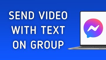 How To Send Video With Text On Messenger App Group On PC (New Update)