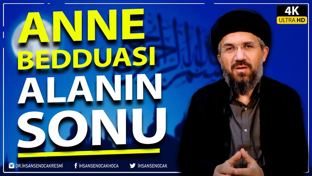 Anne Bedduası Alanın Sonu l İhsan Şenocak