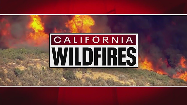 California Fire Latest: Monday morning update