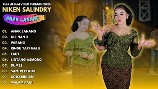 NIKEN SALINDRY 'ANAK LANANG' - FULL ALBUM VIDEO TRENDING TERBARU 2024 - NIKEN SALINDRY - ANAK LANANG