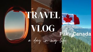 Pakistan to Canada First Vlog - A long journey from Islamabad to Vancouver
