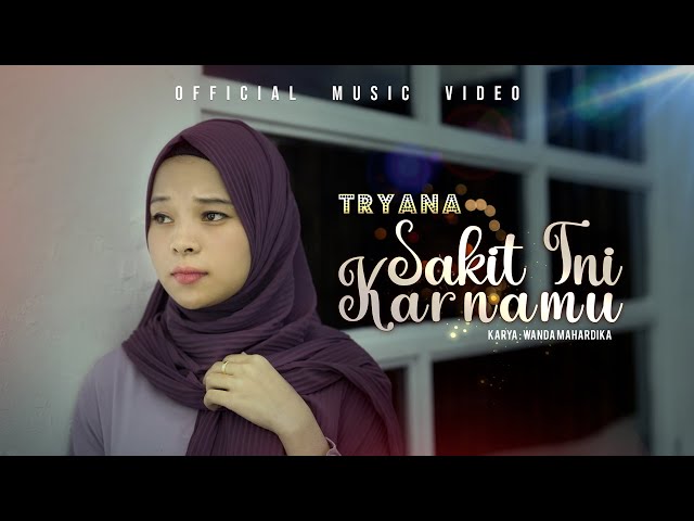 Tryana - Sakit Ini Karnamu (Official Music Video) class=