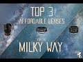 The TOP 3 Affordable Lenses for Milky Way Photography