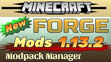 Forge 1.13.2 Minecraft - Install and Create Modpacks Modpack Manager [Discontinued]