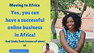 Set up your Online business before Moving to Africa & other tips from Linda Enoh of @tokendetravel