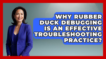 Why Rubber Duck Debugging Is An Effective Troubleshooting Practice? - Learn To Troubleshoot