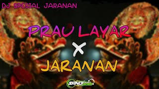 DJ PRAHU LAYAR X JARANAN || DJ SPESIAL PERFORM || BASS GLERR!!