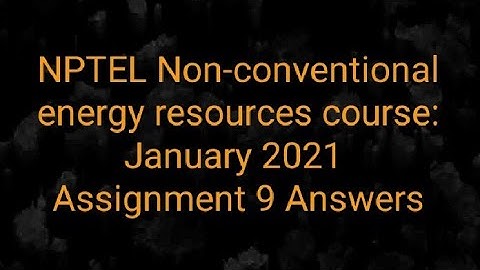 NPTEL Non-conventional energy resources course: January 2021 || Assignment 9 Answers