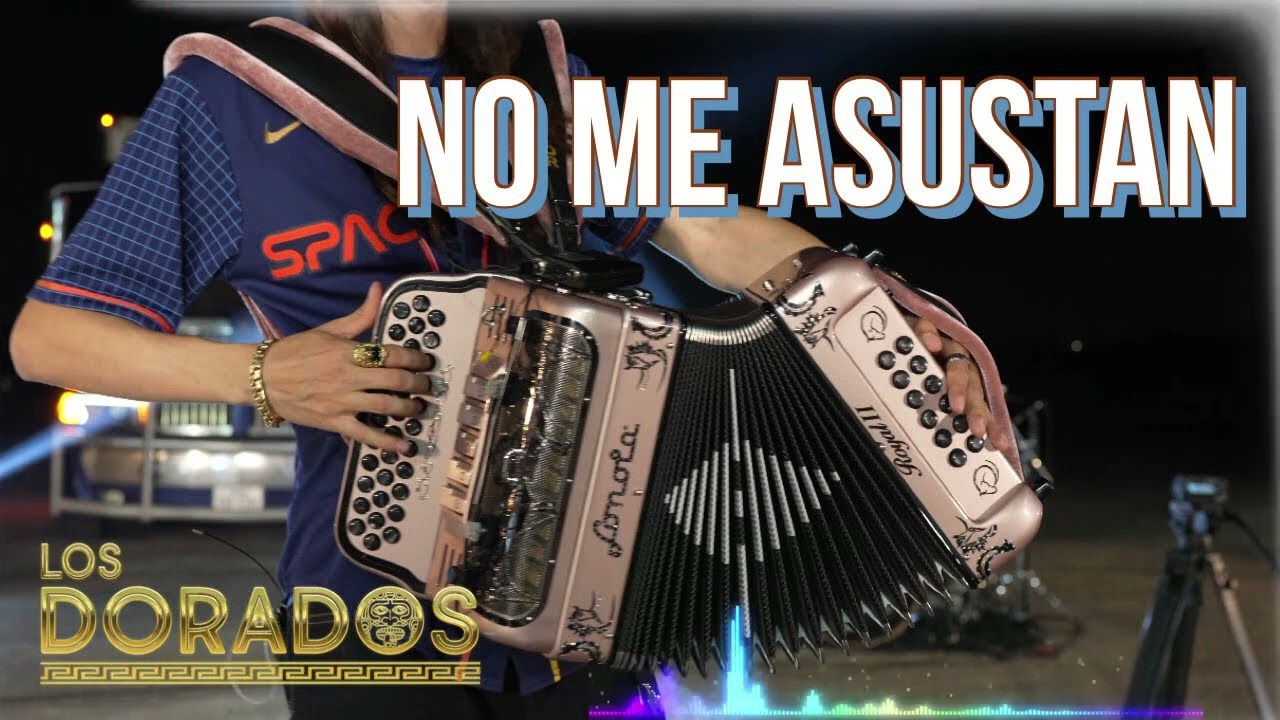 No Me Asustan - Los Dorados
