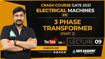 #09 3 Phase Transformer Part 2 |Electrical Machines |Free Crash Course by Varun Sir | EE | GATE 2021