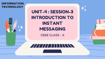 SESSION-3: INTRODUCTION TO INSTANT MESSAGING_CBSE CLASS X (IT-402) UNIT 4