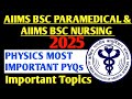 Physics pyqs for AIIMS BSC NURSING & PARAMEDICAL 2025 | PHYSICS IMPORTANT QUESTIONS #aiimsbscnursing
