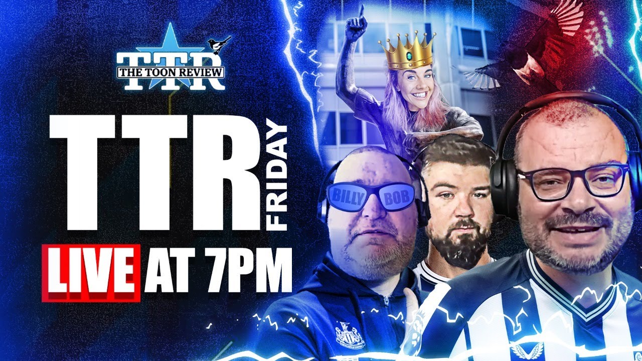 TTR Friday! | NUFC Fan Forum