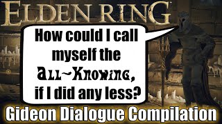 Elden Ring - Gideon Ofnir Dialogue Compilation