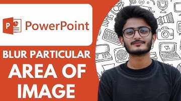 How To Blur Particular Area of Image in Powerpoint - 2025 (Quick and Simple)