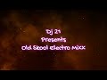 Old skool electro quick hitter mix  dj 21