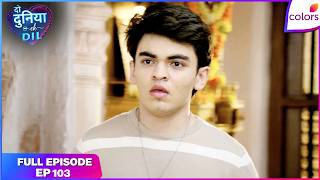 Do Duniya Ek Dil | Full Episode - 103 | Vivaan's Attack on Shivaay | Colors TV