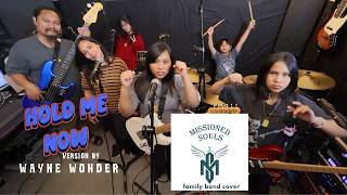 Hold Me Now Version By Wayne Wonder  Missioned Souls  Family Band Cover