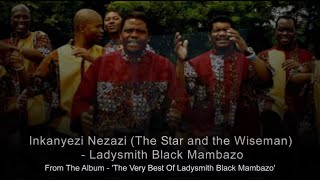 Inkanyezi Nezazi (The Star and the Wiseman) - Ladysmith Black Mambazo (With Lyrics Below)