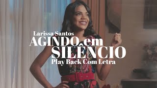 Larissa Santos Agindo Em Silêncio Play Back Com Letra