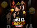 dost ka secret 😂\ Pranit More stand up comedy 🎤 #pranitmore #crowdwork #rjpranit #comdeyclub
