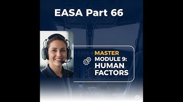 EASA Part 66 Module 9 Human Factors