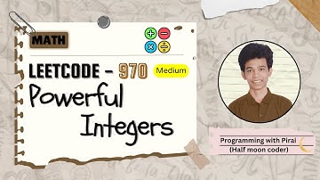 Powerful Integers | Leetcode 970 | Approach + Code with explanation.