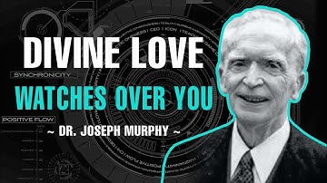 DIVINE LOVE WATCHES OVER YOU | MEDITATION PRAYER | DR. JOSEPH MURPHY