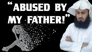 Ually Abused By Father? How Why - Mufti Menk
