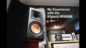 Klipsch RP600M Speaker experience
