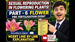 SEXUAL REPRODUCTION IN FLOWERING PLANTS PART 6 biology class 12