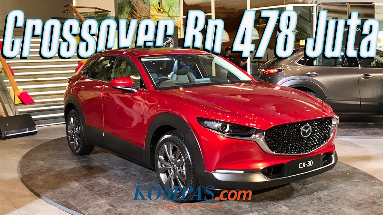Mazda CX 30 Resmi Meluncur Di Indonesia VIDEO