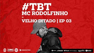  - Mc Rodolfinho Velho Ditado Ep 03