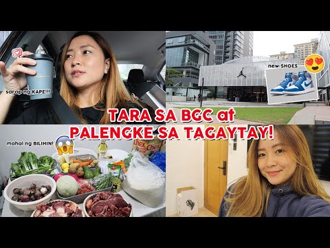 PALENGKE SA TAGAYTAY + TARA SA BGC!