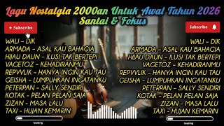 Lagu Nostalgia 2000an untuk Awal Tahun 2026 | Santai \u0026 Fokus