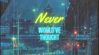 (Official) Lyric video for Never would’ve thought by Jglov