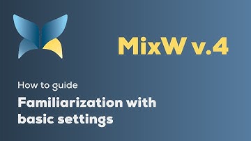 MixW v.4 | How to guide . Video#3. Familiarization with basic setting