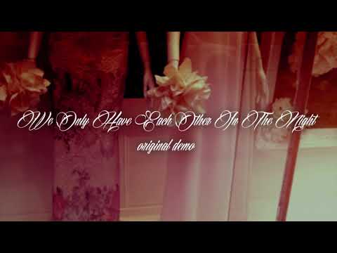 We Only Have Each Other Demo video