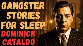 Gangster Stories For Sleep | Dominick Cataldo – The Subtle Weight of Influence, 1950s–1980s