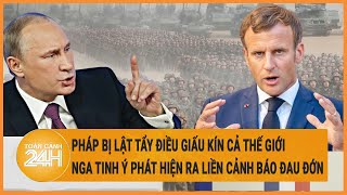 Toàn cảnh thế giới 9\/5: Pháp bị lật tẩy điều giấu kín, Nga phát hiện và cảnh báo \\