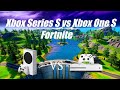 Xbox Series S vs Xbox One S on Fortnite