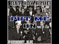 Dat boy blue ft roc put me on prod by jlac