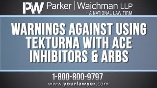Warnings Against Using Tekturna With ACE Inhibitors & ARBs - Gerard Ryan of Parker Waichman