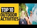 The Ultimate Adventure Guide: Top 10 Outdoor Activities to Try Before You Die