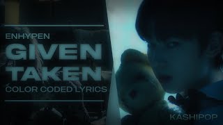 ENHYPEN - Given-Taken (Color Coded Lyrics)