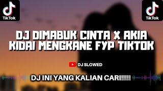 DJ DIMABUK CINTA X AKIA KIDAI MENGKANE FYP TIKTOK