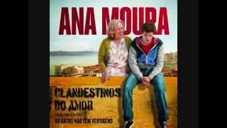 ANA MOURA - CLANDESTINOS DO AMOR