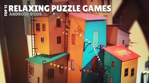 Top 12 Relaxing Puzzle Games for Android & iOS (2025)